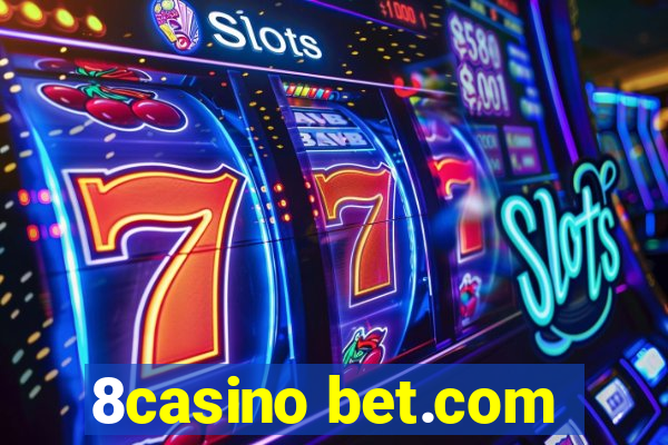 8casino bet.com